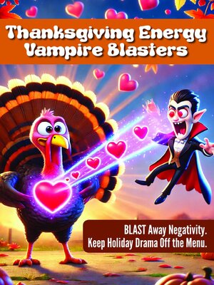 cover image of Thanksgiving Energy Vampire Blasters